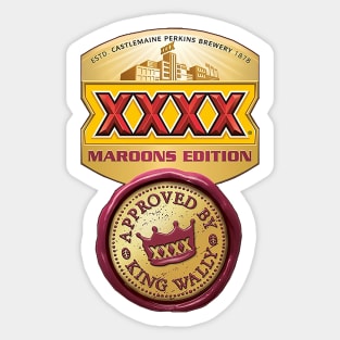 State of Origin - QLD Maroons - XXXX - KING WALLY APPROVED Sticker